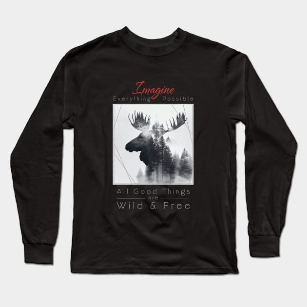 Moose Nature Outdoor Imagine Wild Free Long Sleeve T-Shirt by Cubebox